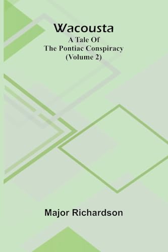 Wacousta: a tale of the Pontiac conspiracy (Volume 2) von Alpha Edition