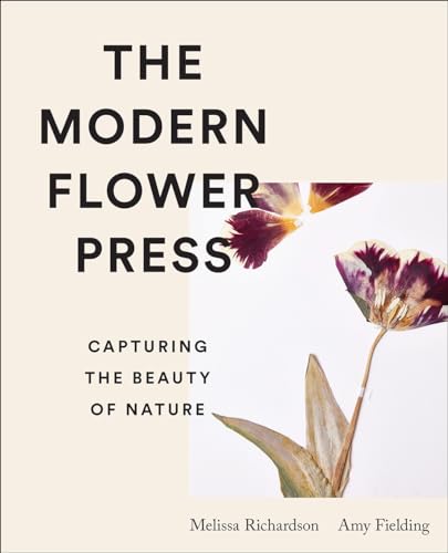 The Modern Flower Press: Capturing the Beauty of Nature von Harry N. Abrams