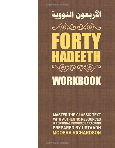 Forty Hadeeth Workbook: A Complete Study Guide & Collection of Resources for Traditional Study of the Classic Hadeeth Primer, Al-Arba'een an-Nawawiyyah von Independently published