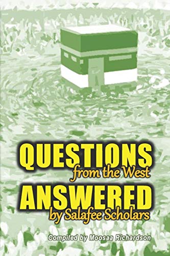 Questions From the West Answered by Salafee Scholars: Shaykh Rabee', Shaykh 'Ubayd, and Shaykh Muhammad Bazmool von Independently published