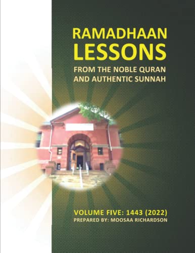 Ramadhaan Lessons from the Noble Quran and Authentic Sunnah, Volume 5: Daily Classes for the Month of Ramadan 1443 (2022)