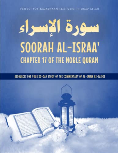 Soorah al-Israa', the 17th Chapter of the Noble Quran (Workbook): Resources For Your 30-Day Study of the Commentary of al-Imam as-Sa'dee