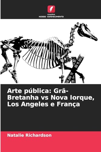 Arte pública: Grã-Bretanha vs Nova Iorque, Los Angeles e França: DE von Edições Nosso Conhecimento