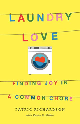 Laundry Love: Finding Joy in a Common Chore von Flatiron Books
