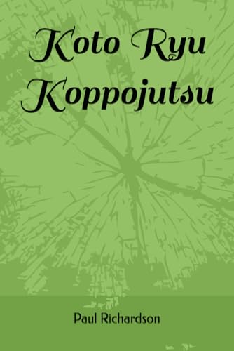 Koto Ryu Koppojutsu 虎倒流骨法術