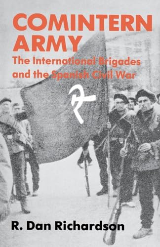 Comintern Army: The International Brigades and the Spanish Civil War von University Press of Kentucky