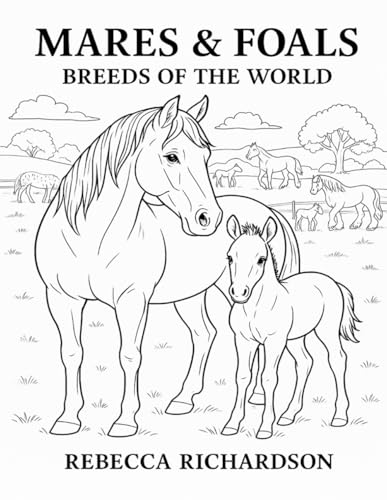 Mares & Foals, Breeds of the World von Independently published