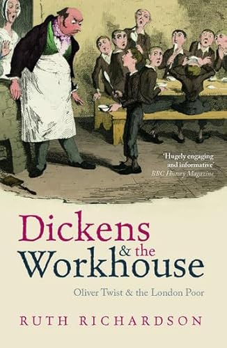 Dickens and the Workhouse: Oliver Twist And The London Poor