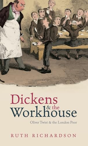 Dickens and the Workhouse: Oliver Twist and the London Poor von Oxford University Press