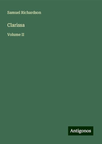 Clarissa: Volume II Clarissa: Volume II von Antigonos Verlag