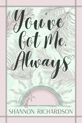 You've Got Me Always (Sandstone Bay) von Bookbaby