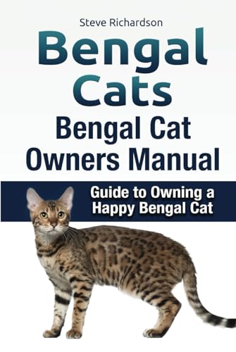Bengal Cats. Bengal Cat Owners Manual. Guide to owning a happy Bengal cat. HC von Zoodoo Publishing