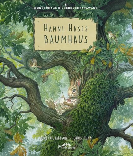 Hanni Hases Baumhaus: Ein Bilderbuch zum Lesen und Vorlesen ab 4 Jahre (Bilderbuchkarawane, Band 1) von Wunderhaus