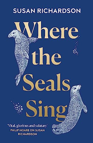 Where the Seals Sing: Exploring the Hidden Lives of Britain’s Grey Seals von William Collins