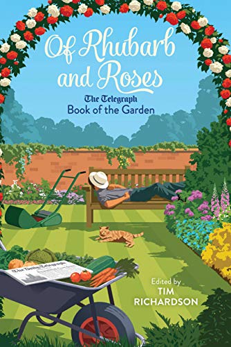 Of Rhubarb and Roses: The Telegraph Book of the Garden (Telegraph Books)