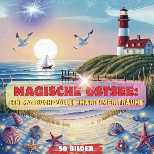 Magische Ostsee: Ein Malbuch voller maritimer Träume von Independently published