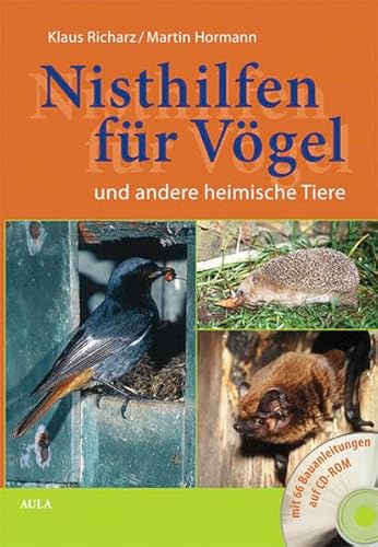 Nisthilfen für Vögel und andere heimische Tiere. Mit 66 Bauanleitungen CD-ROM