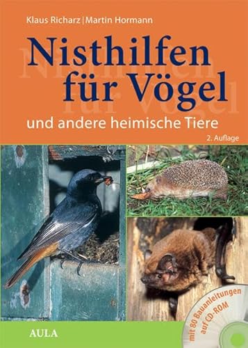 Nisthilfen für Vögel und andere heimische Tiere: mit 80 Bauanleitungen auf CD-ROM