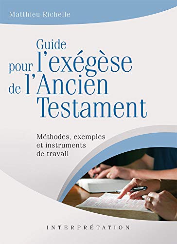 Guide pour l'exégèse de l'Ancien Testament. Méthodes, exemples et instruments de travail von Excelsis