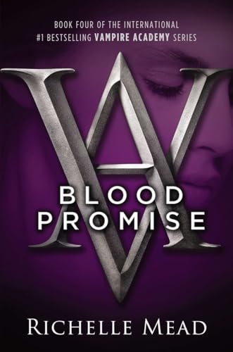 Blood Promise: A Vampire Academy Novel Blood Promise: A Vampire Academy Novel