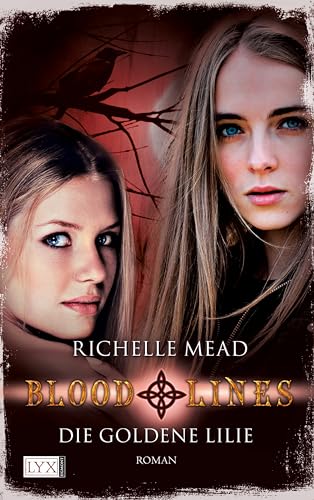 Bloodlines - Die goldene Lilie: Roman (Bloodlines-Reihe, Band 2)