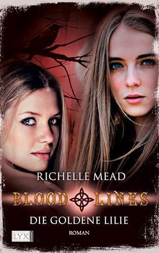 Bloodlines - Die goldene Lilie: Roman (Bloodlines-Reihe, Band 2)