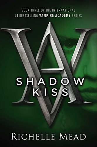 Shadow Kiss: A Vampire Academy Novel von Razorbill