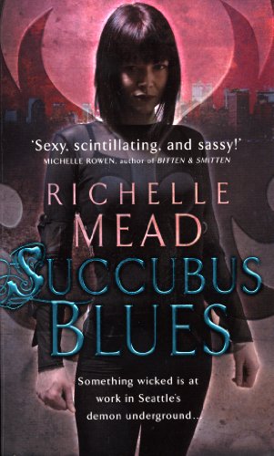 Succubus Blues: Something wicked is at work in Seattle's demon underground . . .