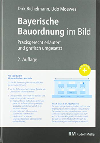 Bayerische Bauordnung im Bild: Praxisgerecht erläutert und grafisch umgesetzt