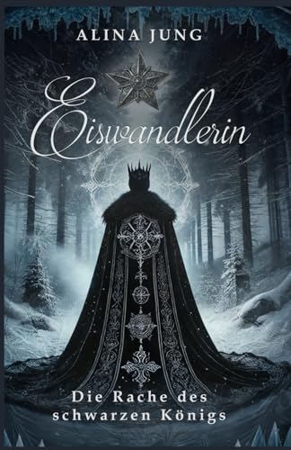 Die Rache des schwarzen Königs (Eiswandlerin-Reihe, Band 2) von CreateSpace Independent Publishing Platform