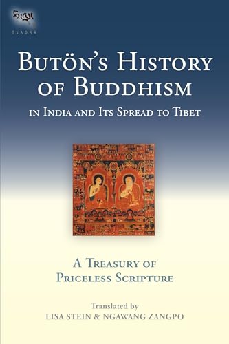 Buton's History of Buddhism in India and Its Spread to Tibet: A Treasury of Priceless Scripture (Tsadra, Band 12)