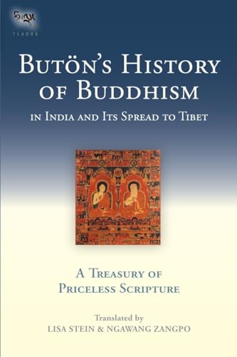 Buton's History of Buddhism in India and Its Spread to Tibet: A Treasury of Priceless Scripture (Tsadra, Band 12)