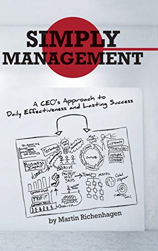 Simply Management: A CEO's Approach to Daily Effectiveness and Lasting Success von iUniverse