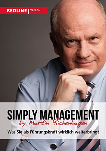Simply Management: Was Sie als Führungskraft wirklich weiterbringt von Redline Verlag