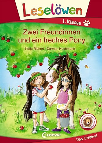 Leselöwen 1. Klasse - Zwei Freundinnen und ein freches Pony: Erstlesebuch für Kinder ab 6 Jahre