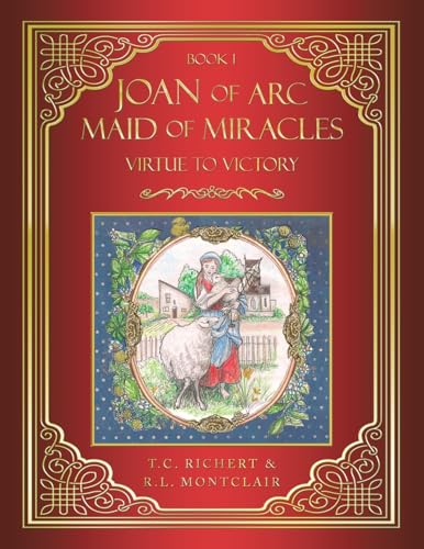 JOAN of ARC MAID of MIRACLES: Virtue to Victory von WestBow Press
