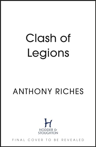 Clash of Legions: Empire XIV (Empire series) von Hodder & Stoughton