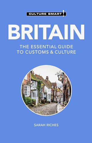 Britain: The Essential Guide to Customs & Culture (Culture Smart)