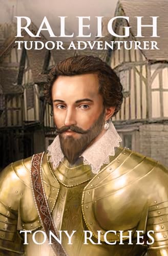 Raleigh - Tudor Adventurer (The Elizabethan Series, Band 3) von Independently published