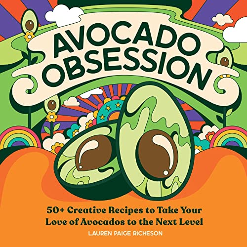 Avocado Obsession: 50+ Creative Recipes to Take Your Love of Avocados to the Next Level von Rockridge Press