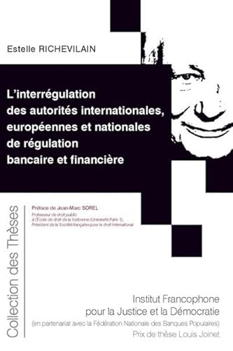 L'interrégulation des autorités internationales, européennes et nationales de régulation bancaire et financière (Tome 221) von IFJD