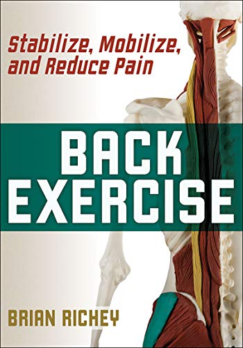 Back Exercise: Stabilize, Mobilize, and Reduce Pain Back Exercise: Stabilize, Mobilize, and Reduce Pain von Human Kinetics Publishers