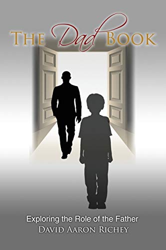 The Dad Book: Exploring the Role of the Father The Dad Book: Exploring the Role of the Father von Outskirts Press