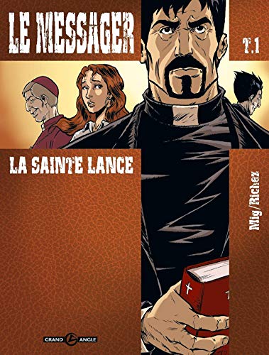 Le Messager - cycle 1 (vol. 01/3): La sainte lance