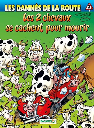 Les Damnés de la route - tome 03: Les 2 chevaux se cachent pour mourir