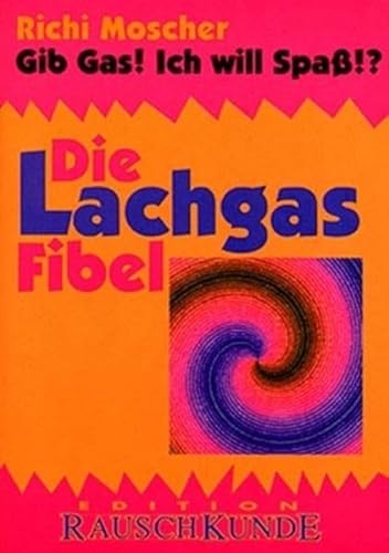 Die Lachgas Fibel (Edition Rauschkunde) von The Grüne Kraft