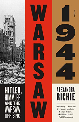 Warsaw 1944: Hitler, Himmler, and the Warsaw Uprising von Picador