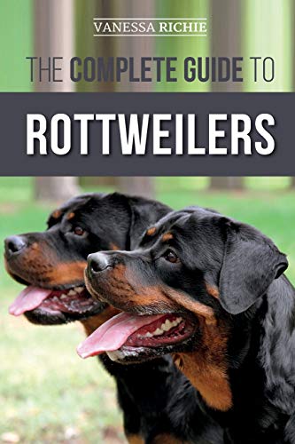 The Complete Guide to Rottweilers: Training, Health Care, Feeding, Socializing, and Caring for your new Rottweiler Puppy von Independently Published