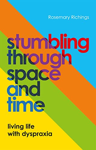 Stumbling through Space and Time: Living Life With Dyspraxia von Jessica Kingsley Publishers