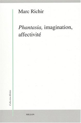 Phantasia, imagination, affectivité: Phénoménologie et anthropologie phénoménologique